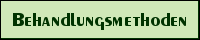 Behandlungsmethoden